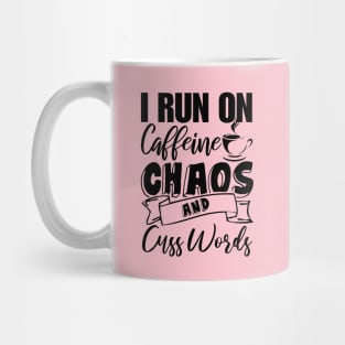 I Run on Coffee Chaos & Cuss Words Funny Gift Ideas for Coffee Lovers & Drinkers & Mothers Day Mug